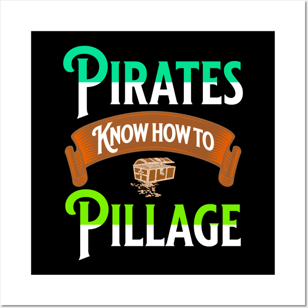 Pirates Know How To Pillage Treasure Chest Nautical Seafaring Gifts Wall Art by shywolf